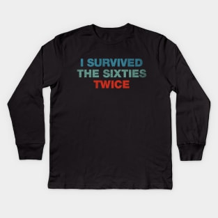 I Survived The 60s Twice Kids Long Sleeve T-Shirt